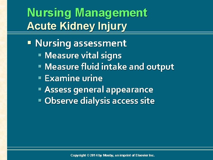Nursing Management Acute Kidney Injury § Nursing assessment § Measure vital signs § Measure