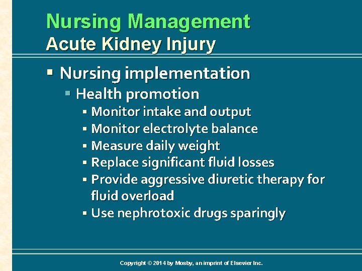 Nursing Management Acute Kidney Injury § Nursing implementation § Health promotion § Monitor intake