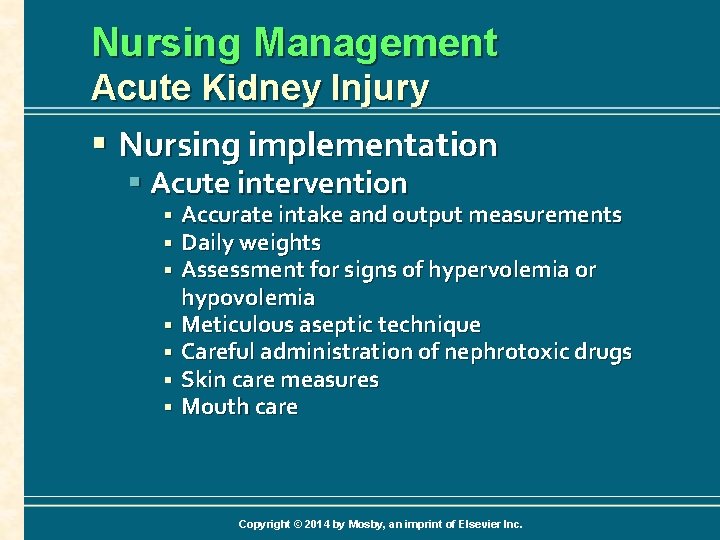 Nursing Management Acute Kidney Injury § Nursing implementation § Acute intervention § § §