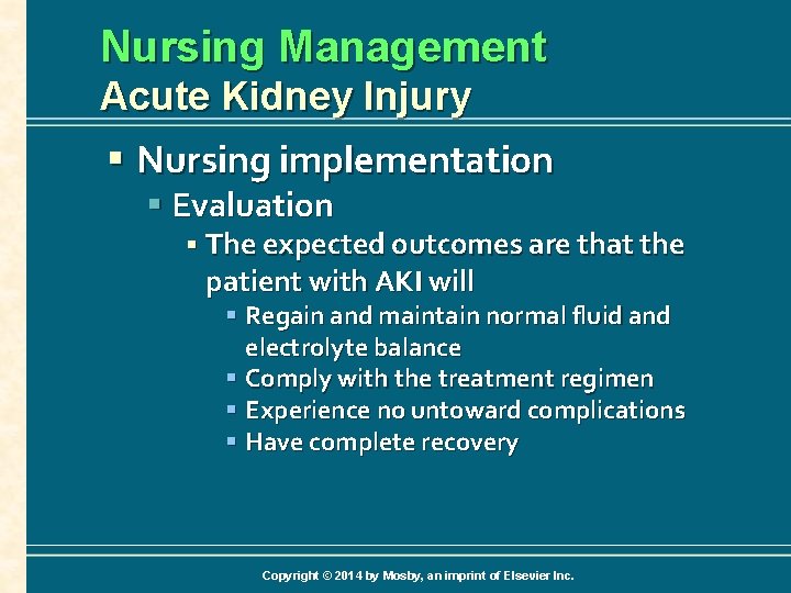 Nursing Management Acute Kidney Injury § Nursing implementation § Evaluation § The expected outcomes