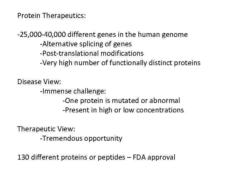 Protein Therapeutics: -25, 000 -40, 000 different genes in the human genome -Alternative splicing