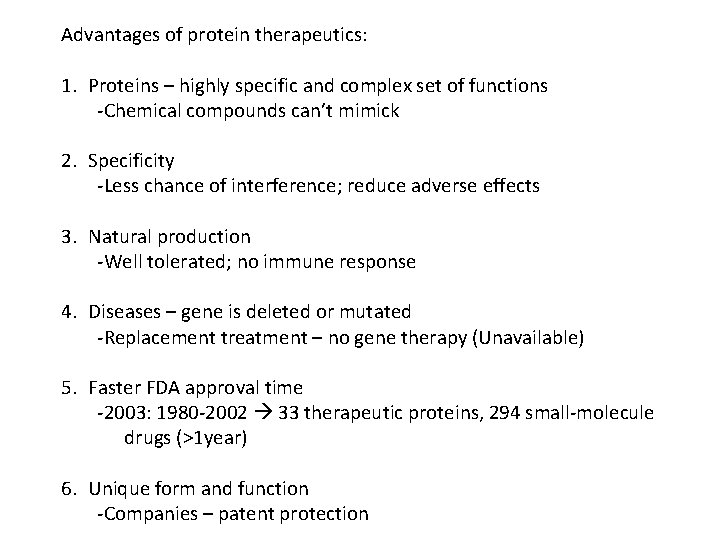 Advantages of protein therapeutics: 1. Proteins – highly specific and complex set of functions