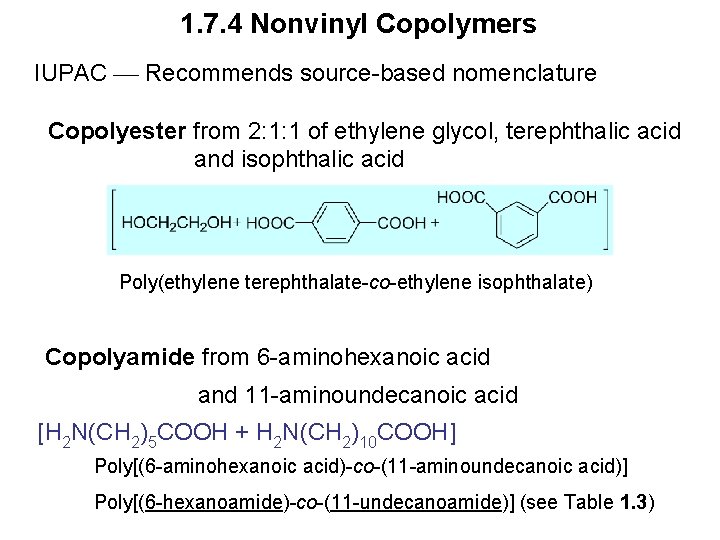 1. 7. 4 Nonvinyl Copolymers IUPAC Recommends source-based nomenclature Copolyester from 2: 1: 1