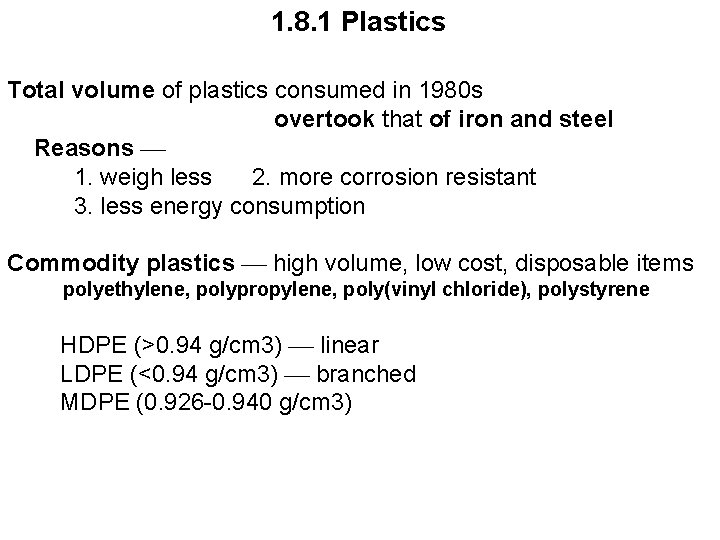 1. 8. 1 Plastics Total volume of plastics consumed in 1980 s overtook that