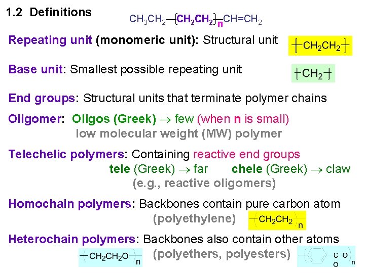1. 2 Definitions CH 3 CH 2—CH=CH 2 n Repeating unit (monomeric unit): Structural