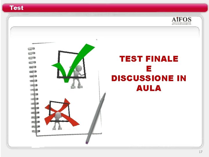 Test TEST FINALE E DISCUSSIONE IN AULA 17 