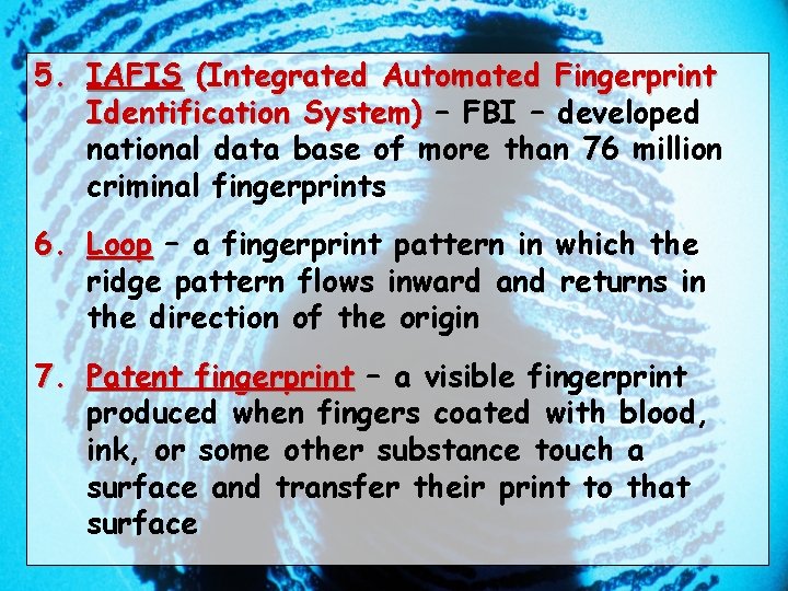 5. IAFIS (Integrated Automated Fingerprint Identification System) – FBI – developed national data base
