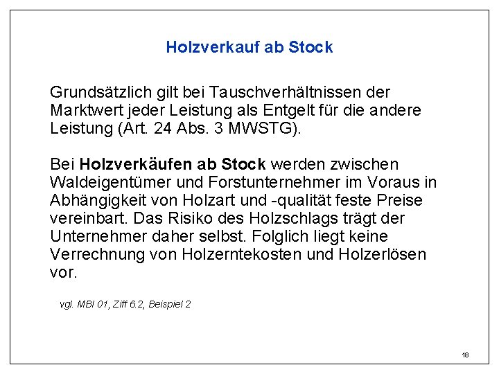 Holzverkauf ab Stock Grundsätzlich gilt bei Tauschverhältnissen der Marktwert jeder Leistung als Entgelt für