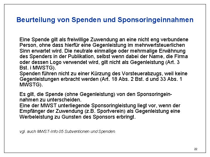 Beurteilung von Spenden und Sponsoringeinnahmen Eine Spende gilt als freiwillige Zuwendung an eine nicht