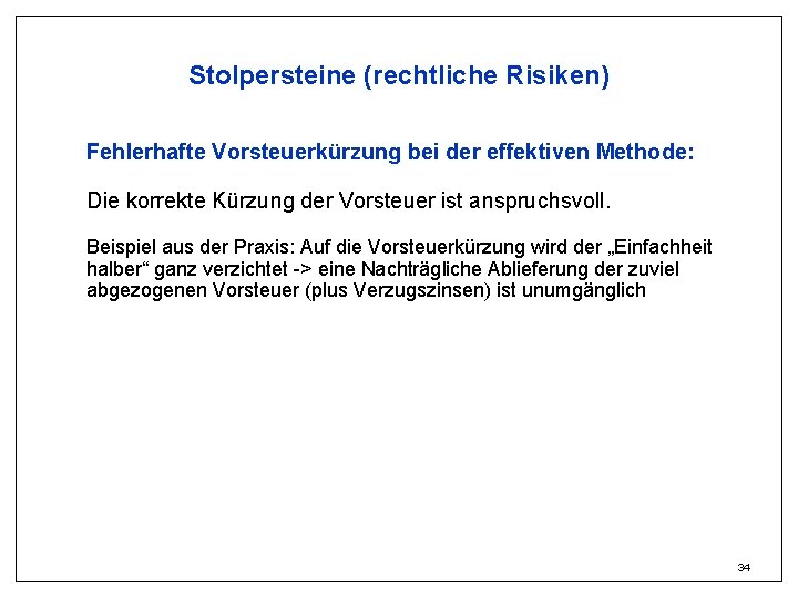 Stolpersteine (rechtliche Risiken) Fehlerhafte Vorsteuerkürzung bei der effektiven Methode: Die korrekte Kürzung der Vorsteuer