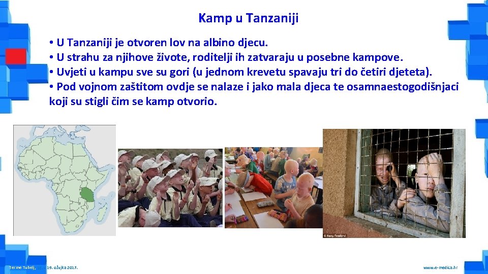 Kamp u Tanzaniji • U Tanzaniji je otvoren lov na albino djecu. • U