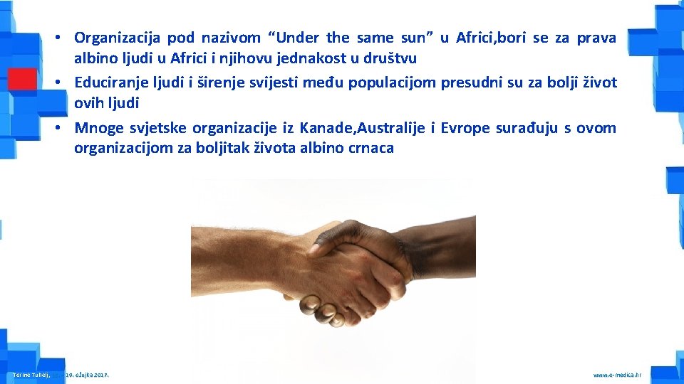  • Organizacija pod nazivom “Under the same sun” u Africi, bori se za