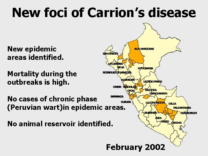 New foci of Carrion’s disease New epidemic areas identified. Mortality during the outbreaks is