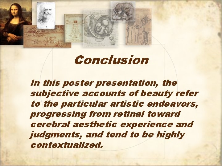 Conclusion In this poster presentation, the subjective accounts of beauty refer to the particular