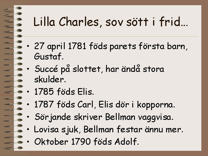 Lilla Charles, sov sött i frid… • 27 april 1781 föds parets första barn,