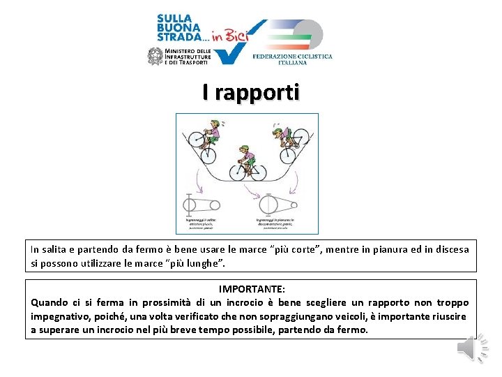 I rapporti In salita e partendo da fermo è bene usare le marce “più