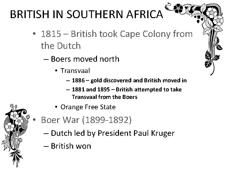 BRITISH IN SOUTHERN AFRICA • 1815 – British took Cape Colony from the Dutch
