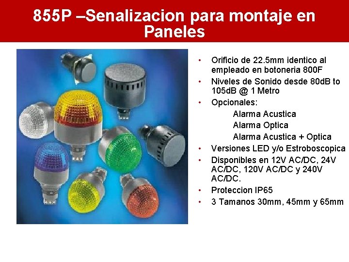 855 P –Senalizacion para montaje en Paneles • • Orificio de 22. 5 mm