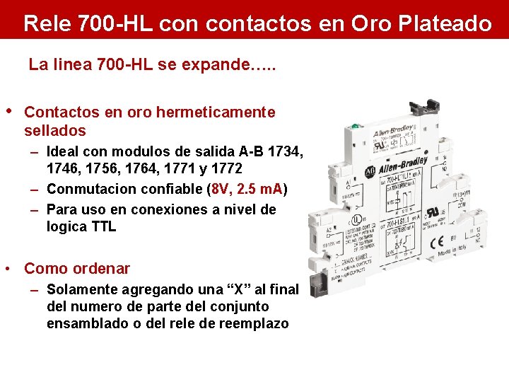 Rele 700 -HL contactos en Oro Plateado La linea 700 -HL se expande…. .
