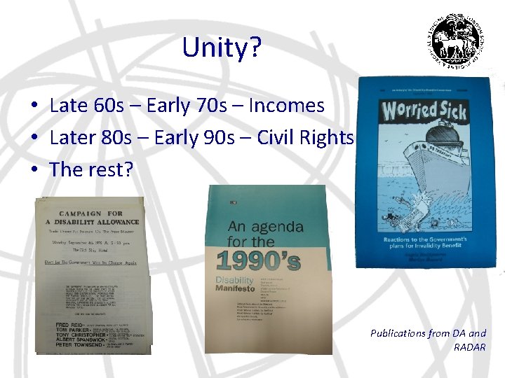 Unity? • Late 60 s – Early 70 s – Incomes • Later 80