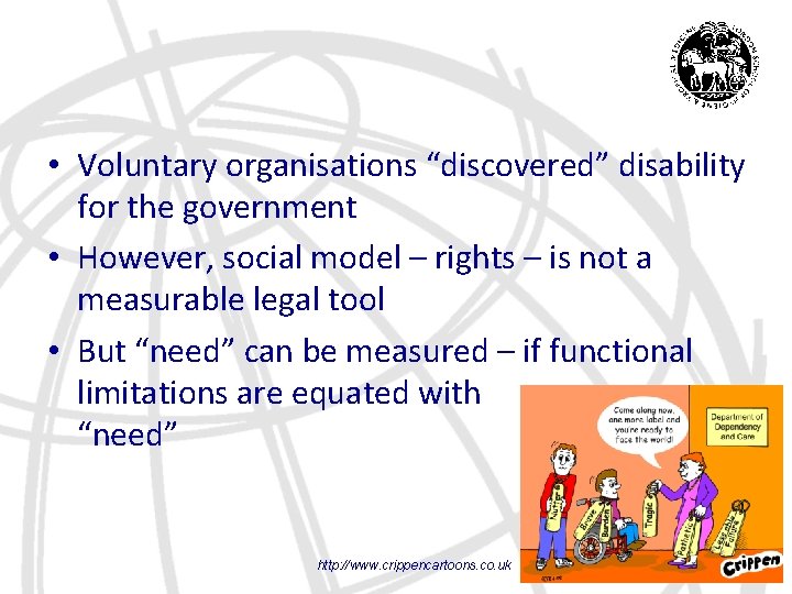  • Voluntary organisations “discovered” disability for the government • However, social model –