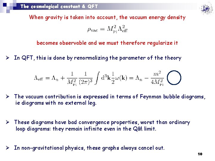The cosmological constant & QFT When gravity is taken into account, the vacuum energy