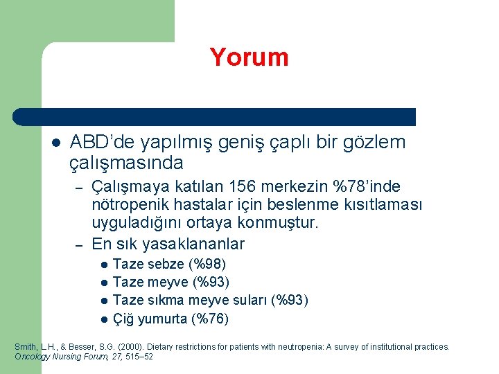 Yorum l ABD’de yapılmış geniş çaplı bir gözlem çalışmasında – – Çalışmaya katılan 156