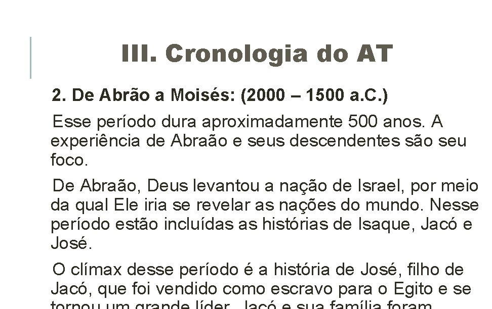 III. Cronologia do AT 2. De Abrão a Moisés: (2000 – 1500 a. C.