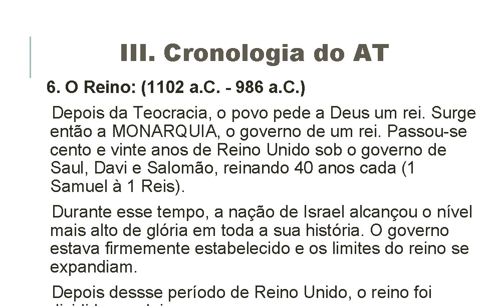 III. Cronologia do AT 6. O Reino: (1102 a. C. - 986 a. C. III. Cronologia do AT 6. O Reino: (1102 a. C. - 986 a. C.