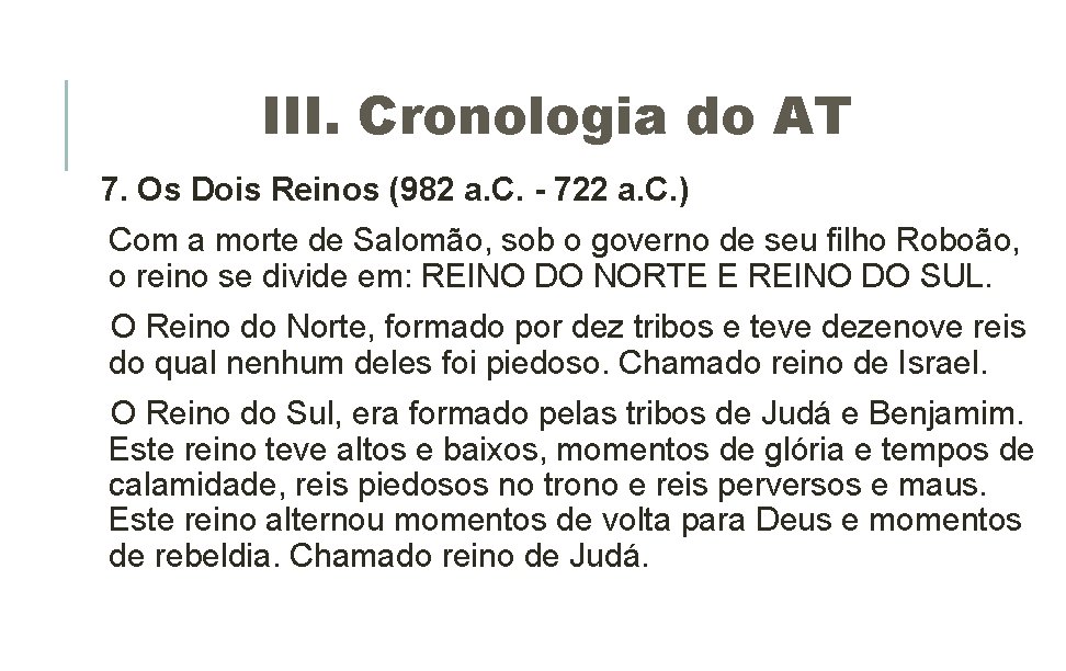 III. Cronologia do AT 7. Os Dois Reinos (982 a. C. - 722 a.