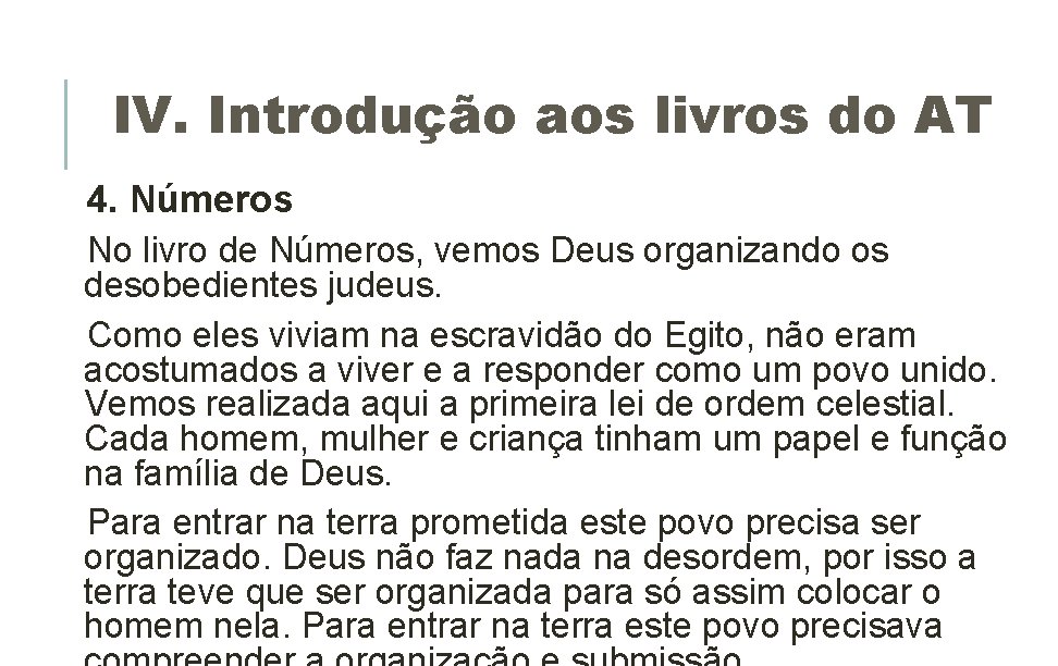 IV. Introdução aos livros do AT 4. Números No livro de Números, vemos Deus