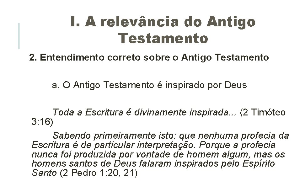 I. A relevância do Antigo Testamento 2. Entendimento correto sobre o Antigo Testamento a. I. A relevância do Antigo Testamento 2. Entendimento correto sobre o Antigo Testamento a.