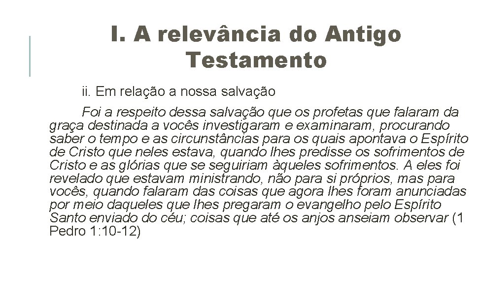 I. A relevância do Antigo Testamento ii. Em relação a nossa salvação Foi a