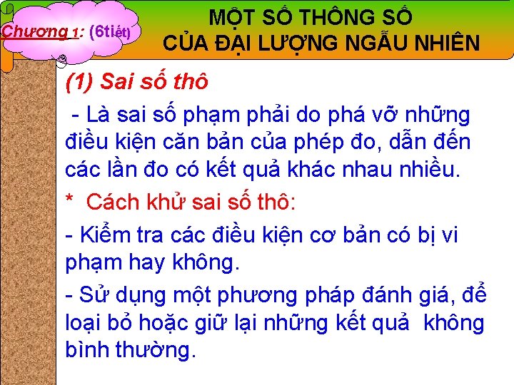 Chương 1: (6 tiết) MỘT SỐ THÔNG SỐ CỦA ĐẠI LƯỢNG NGẪU NHIÊN (1)