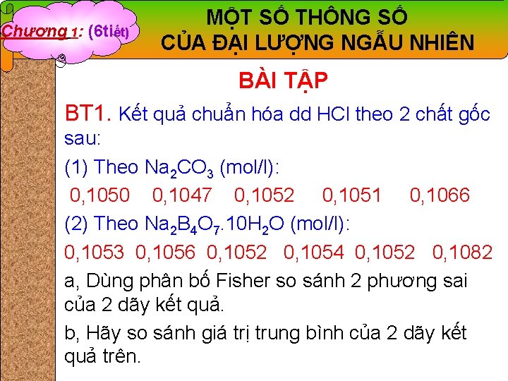 Chương 1: (6 tiết) MỘT SỐ THÔNG SỐ CỦA ĐẠI LƯỢNG NGẪU NHIÊN BÀI