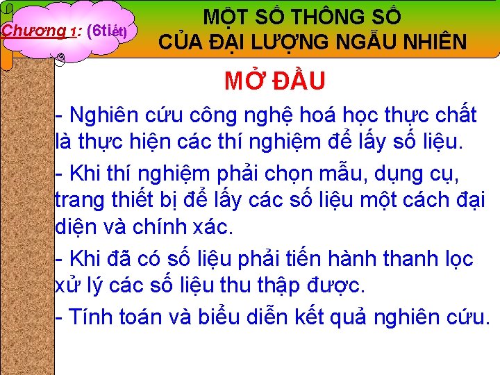 Chương 1: (6 tiết) MỘT SỐ THÔNG SỐ CỦA ĐẠI LƯỢNG NGẪU NHIÊN MỞ