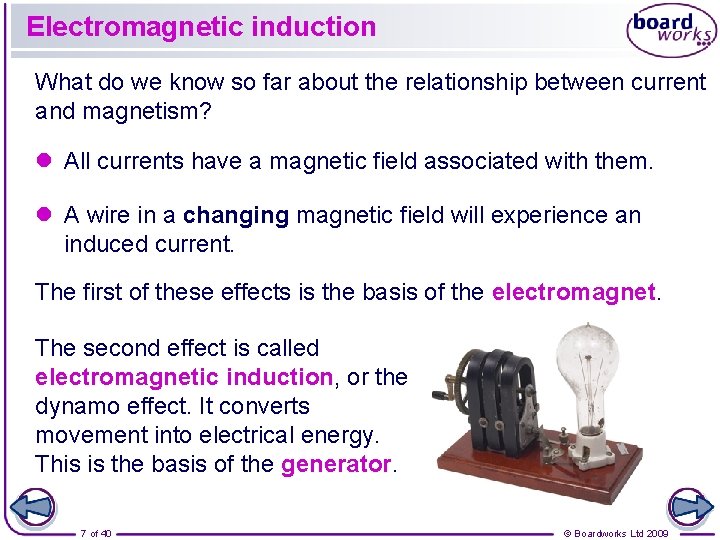 Electromagnetic induction What do we know so far about the relationship between current and
