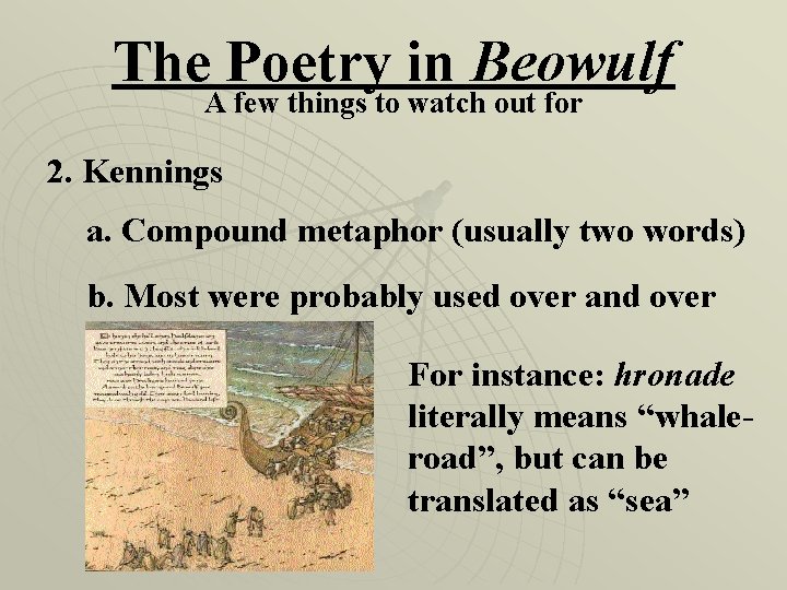 The Poetry in Beowulf A few things to watch out for 2. Kennings a.