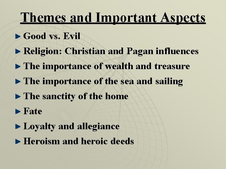 Themes and Important Aspects Good vs. Evil Religion: Christian and Pagan influences The importance