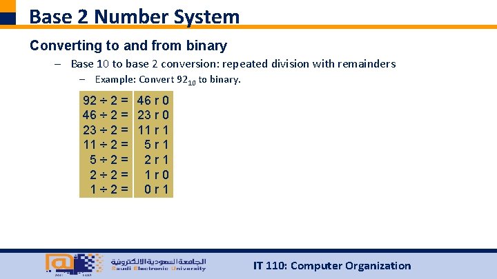 Base 2 Number System Converting to and from binary – Base 10 to base