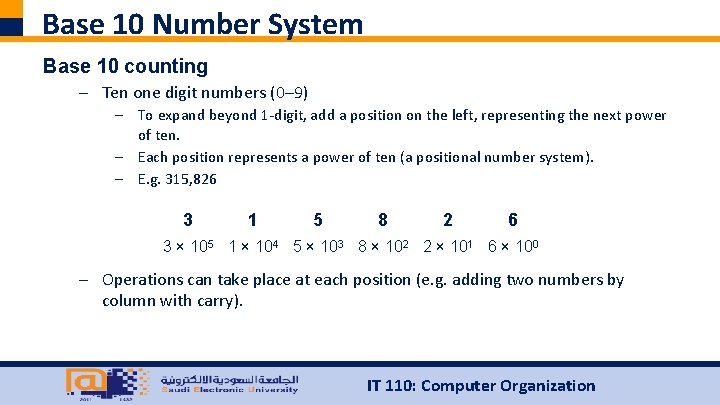 Base 10 Number System Base 10 counting – Ten one digit numbers (0– 9)