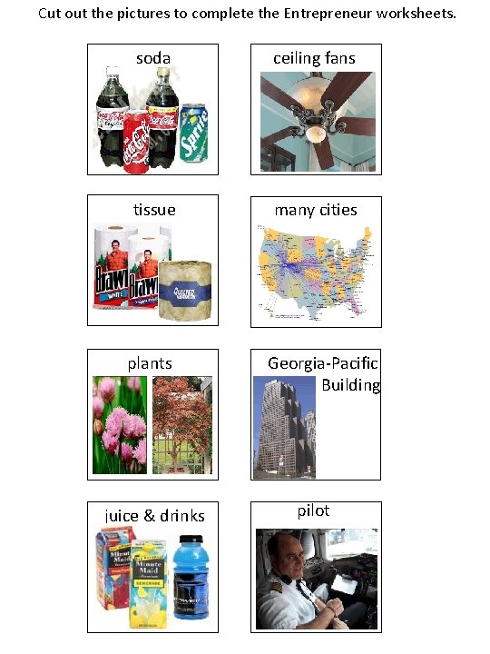 Cut out the pictures to complete the Entrepreneur worksheets. soda ceiling fans tissue many