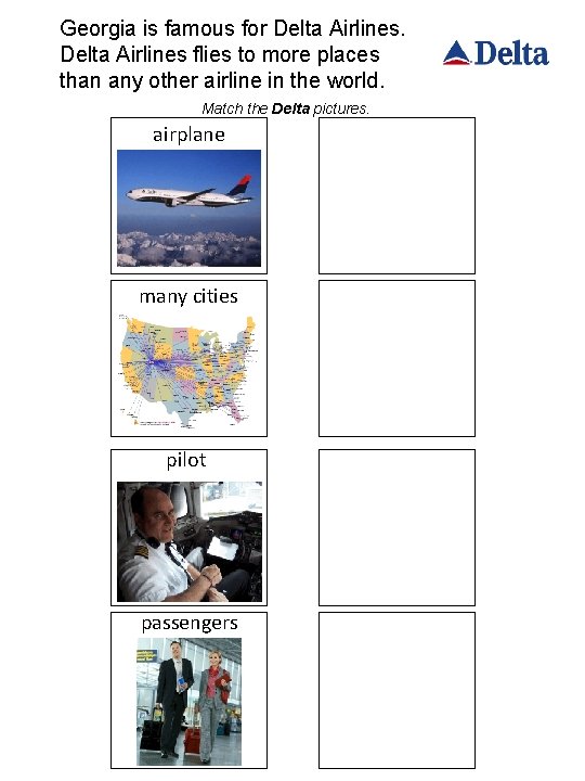 Georgia is famous for Delta Airlines flies to more places than any other airline