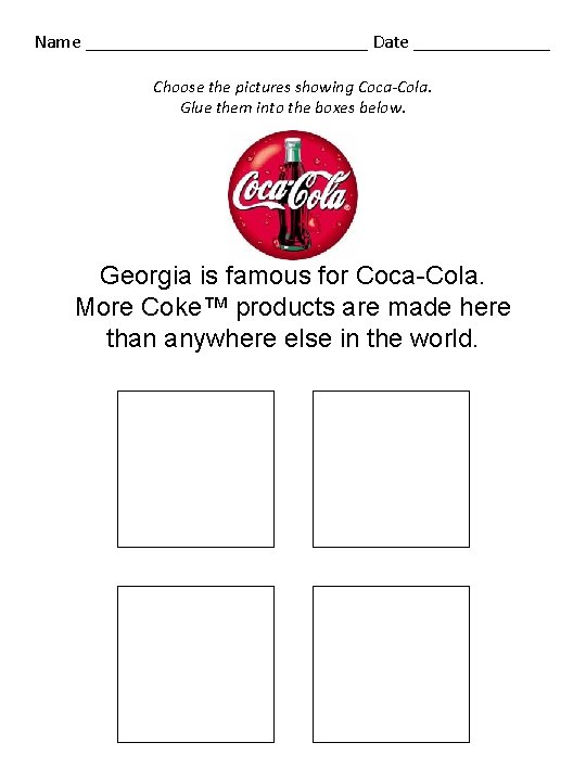 Name _______________ Date _______ Choose the pictures showing Coca-Cola. Glue them into the boxes