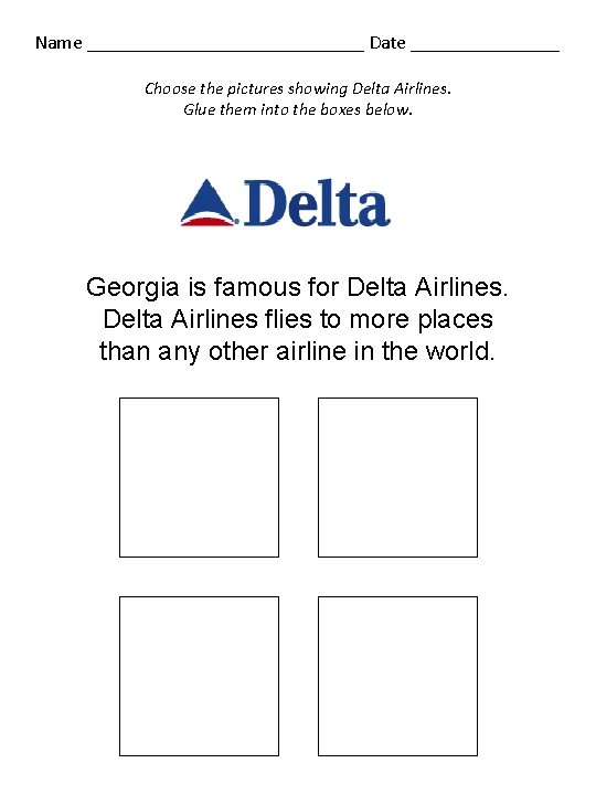 Name ______________ Date ________ Choose the pictures showing Delta Airlines. Glue them into the