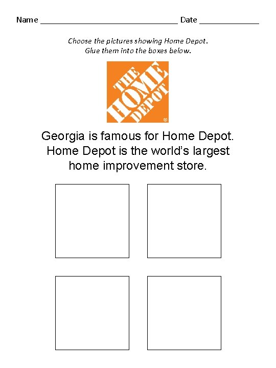 Name _______________ Date _______ Choose the pictures showing Home Depot. Glue them into the