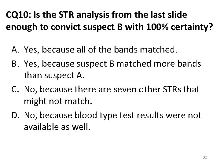 CQ 10: Is the STR analysis from the last slide enough to convict suspect
