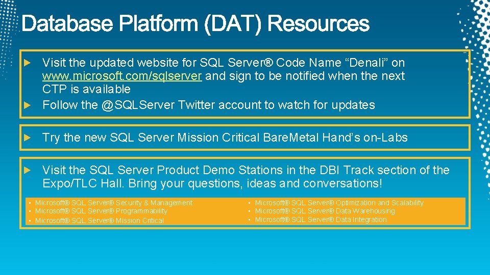 Visit the updated website for SQL Server® Code Name “Denali” on www. microsoft. com/sqlserver