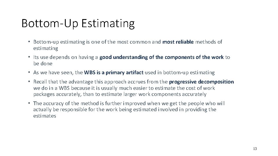 Bottom-Up Estimating • Bottom-up estimating is one of the most common and most reliable