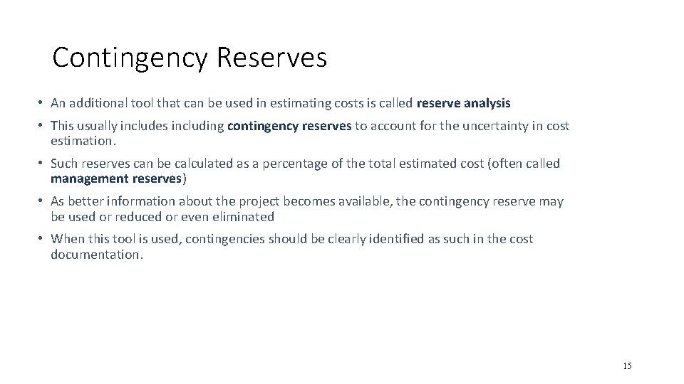 Contingency Reserves • An additional tool that can be used in estimating costs is